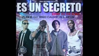 Es Un Secreto - Plan B Ft Akon & Tego Calderon (Official Remix)