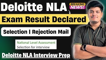 🔥Deloitte NLA Result Declared | Selection Mail | Rejection | Deloitte NLA Interview Preparation