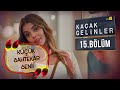 Kaçak Gelinler 15.Bölüm - Hülya’nın suyu kaynadı!