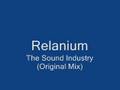 Relanium - The Sound Industry (Original Mix)