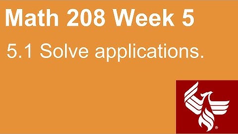30 Math 208 Week 5 Section 5.1 Solve applications