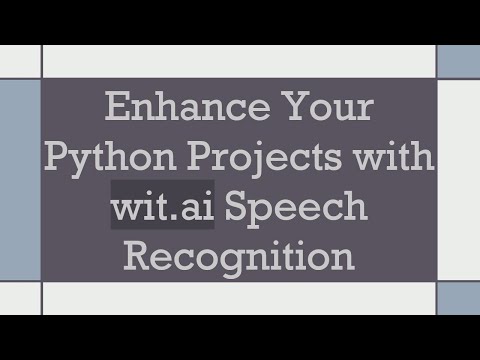Enhance Your Python Projects with wit.ai Speech Recognition