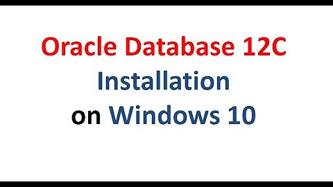 Oracle Database 12C Installation on windows 10 || Step by Step Guide