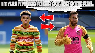 Italian Brainrot Football (Ronaldinho Crocodilho, Griezmann Cheese-man)