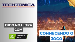 EP01 | Techtonica - Jogo de fábrica | #geforcenow + #xcloud PT BR
