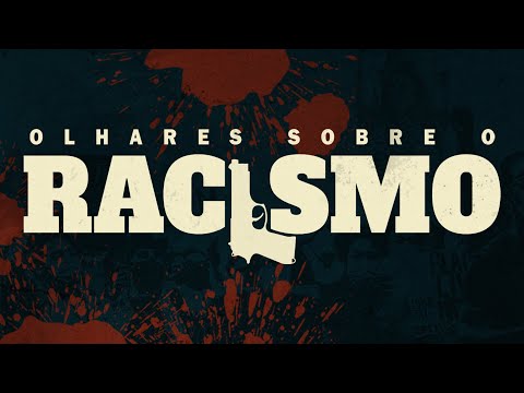 Olhares sobre o Racismo - Documentário [completo]
