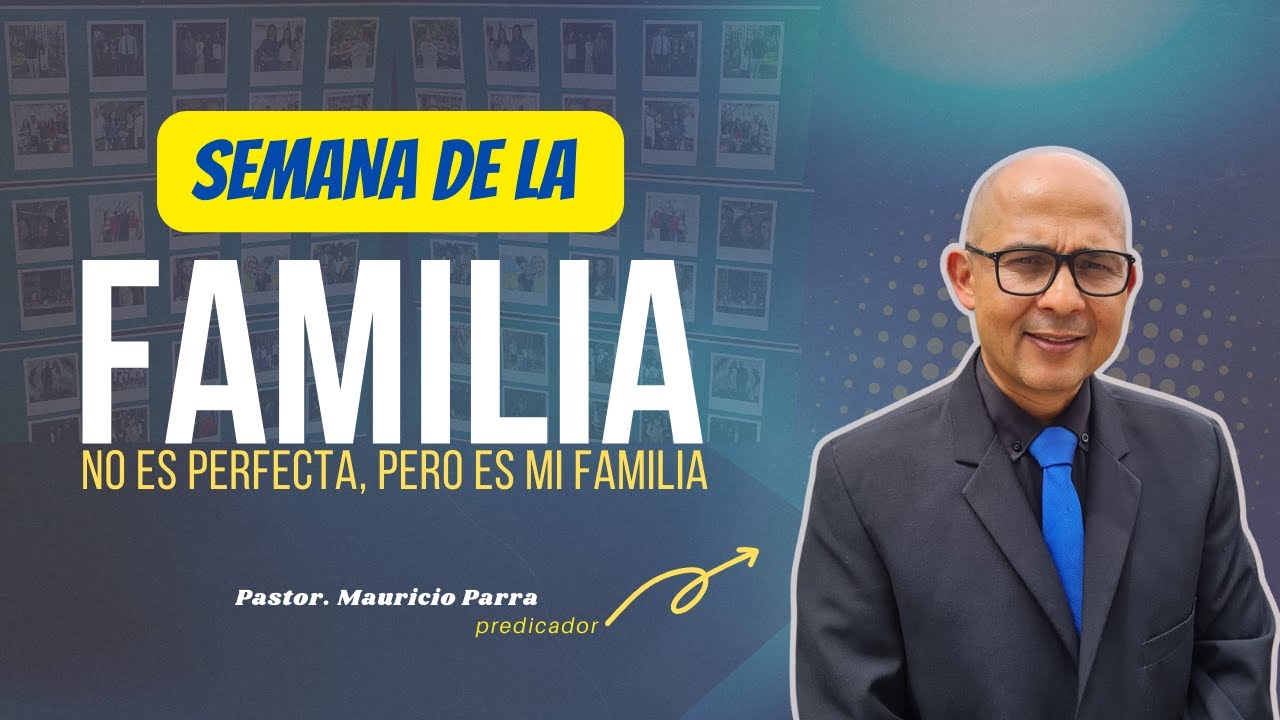 EN VIVO 🔴 Semana de la Familia– No es perfecta, pero es mi Familia ...