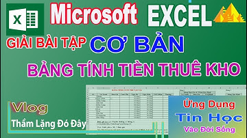 Tự Học #Excel. - Giải BT #8 TÍNH TIỀN THUÊ KHO- Vận Dụng Vào Thực Tế Kinh Doanh|  #ex_Linh #tinhoc