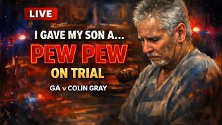 GA v Colin Gray I Gave My Son a Pew Pew Trial