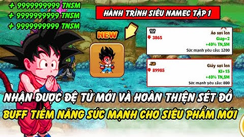 Hồi Ức Ngọc Rồng - Hành Trình Cày Từ Cùi Tới Lúc Vip Của Siêu Namec Tập 1