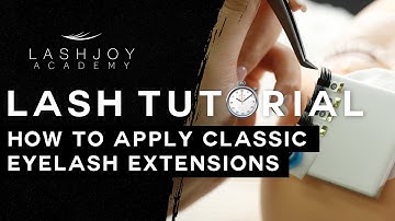How to Apply Classic Eyelash Extensions by LashJoy Academy