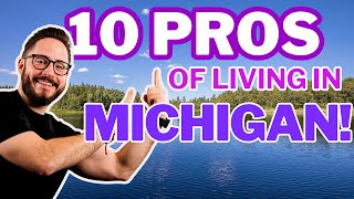 10 Pros of Living in Michigan