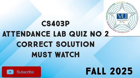 CS403P Lab Quiz No 2 Solution Fall 2025 | cs403p lab quiz 2 solution fall 2025 | cs403p quiz 2 2025