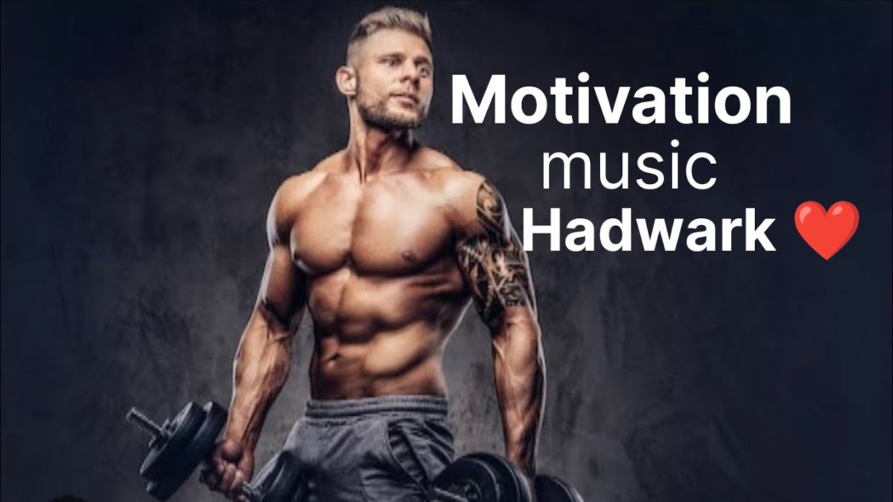 Motivation song music Hadwark ️ fitness songgym songs 💪