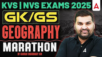 KVS NVS Vacancy 2025 | KVS NVS Geography Marathon | KVS NVS GK/GS PYQ