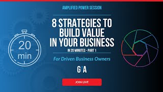 8 Strategies To Build Value In Your Business - Part 1
