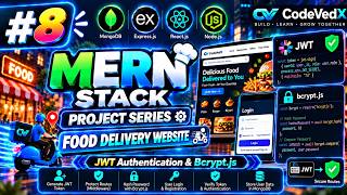 #8 MERN Stack Project Series | JWT Authentication & Bcrypt.js | Food Delivery App | CodeVedX