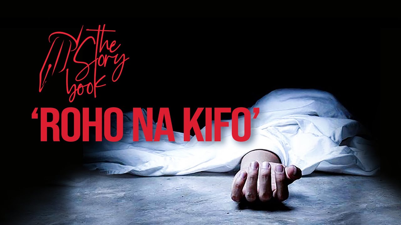 #TheStoryBook 'ROHO NA KIFO' - USIYOYAJUA ! / The Story Book  (Season 02 Episode 03)