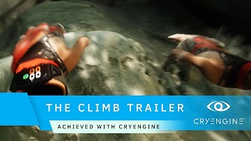The Climb Teaser Trailer | Achieved with CRYENGINE