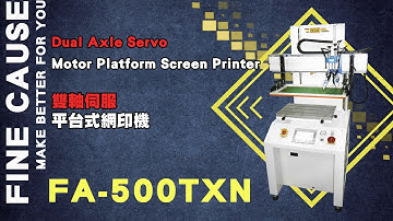 Flat surface screen printer(dual axle servo motor )-FA-500TXN-【FineCause】