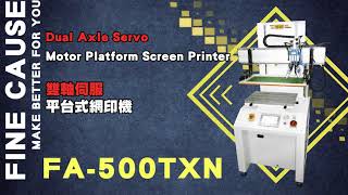 Flat surface screen printer(dual axle servo motor )-FA-500TXN-【FineCause】