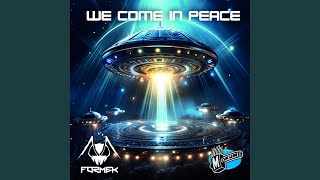 We Come In Peace