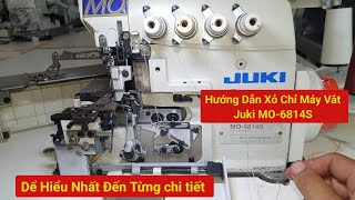 Hướng Dẫn Xỏ Chỉ Máy Vắt Sổ Juki MO-6814S Dễ Hiểu Nhất | Mẹo Xỏ Chỉ Máy Vắt Sổ.