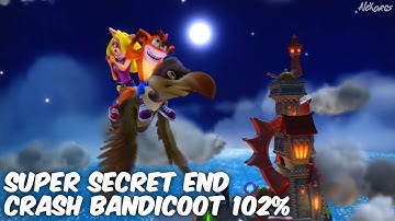 SUPER SECRET END | Crash Bandicoot N. Sane Trilogy 102% | Part 9
