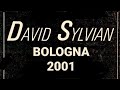 Capture de la vidéo David Sylvian - Teatro Medica, Bologna, Italy, 2 Oct 2001 Full Live Concert