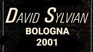 David Sylvian - Teatro Medica, Bologna, Italy, 2 oct 2001 FULL LIVE CONCERT