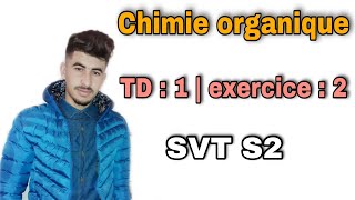 Chimie organique | TD : 1 exercice 2 SVT S2 en arabe