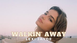 Famous Walkin' Away - Lexi Jayde (Lyrics) Profile