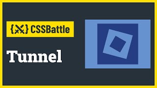 CSS Battle - Tunnel | Target #37 | CSS Challenge