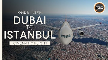 [P3Dv5.1] Turkish Airlines A330 - AMAZING CITIES LANDSCAPES - Dubai to Istanbul (OMDB - LTFM) [4K]
