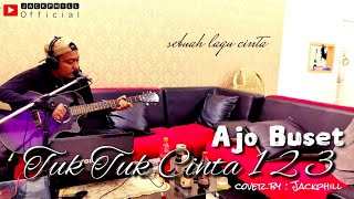 NGAKAAK!!!...( SEBUAH LAGU CINTA) - TUK TUK CINTA 123-BUSET -( LIRIK )cover by : Jackphill