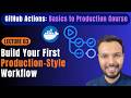 Build Your First Production-Style Workflow with GitHub Actions