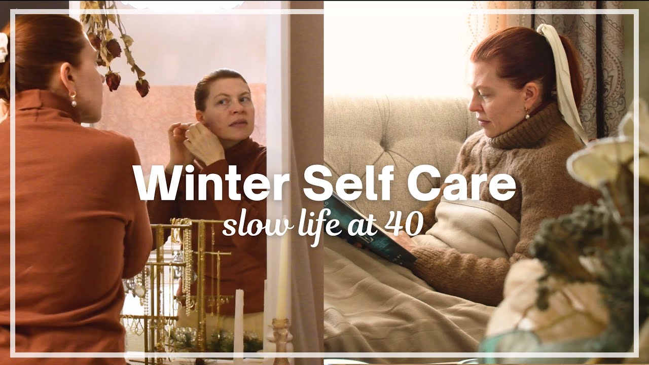 Winter Self Care at 40 in Perimenopause
