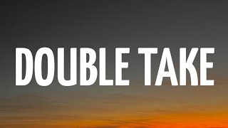 dhruv - double take (Lyrics)