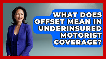 What Does Offset Mean In Underinsured Motorist Coverage? - Auto Coverage Explained