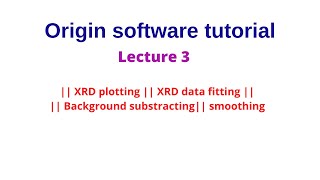 Origin software tutorial || XRD plotting || XRD data fitting || Background subtraction||  smoothing