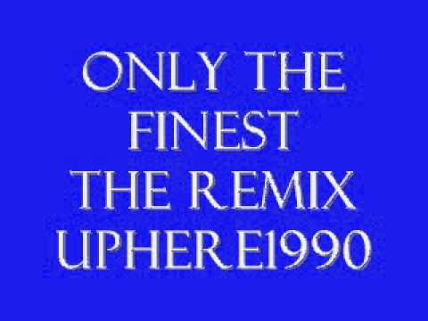 Only The Finest The Official Remix Uphere1990