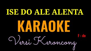 ISE DO ALE ALENTA BE 219 F: do // KARAOKE // VERSI KERONCONG