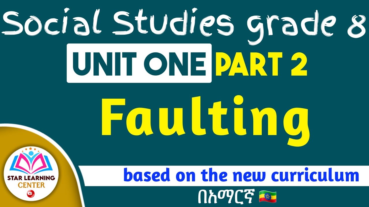 Social Studies Grade 8 || unit one_ Faulting || በአማርኛ ||