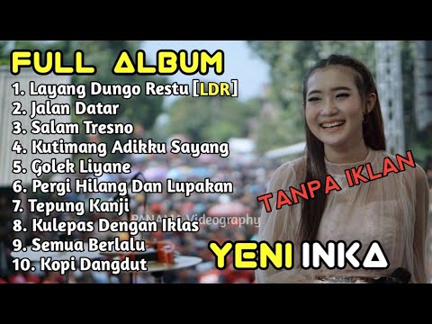 LAYANG DUNGO RESTU YENI INKA FULL ALBUM TERBARU 2021
