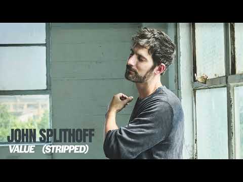John Splithoff - Value (Stripped)