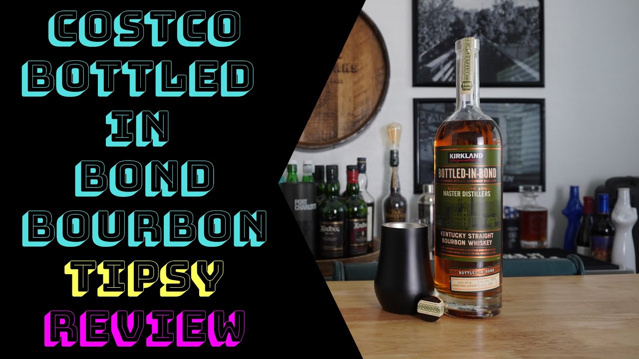 Costco Bottled In Bond Bourbon Tipsy Review YouTube