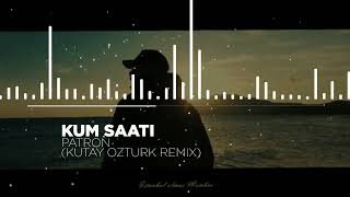 PATRON - KUM SAATI ( KUTAY OZTURK REMIX ) Resimi