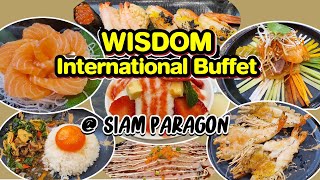 Wisdom International Buffet Siam Paragon 999++ 2ชมอิ่มไม่อั้น สาขาใหม่