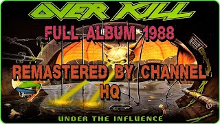 Overkill - Under the influence 1988 remastered by channel HQ