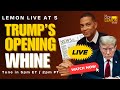 Lemon LIVE at 5: Trump&#39;s Opening Whine - April 22nd, 2024